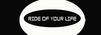 Ride Of Your Live