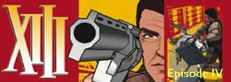 XIII Episode IV